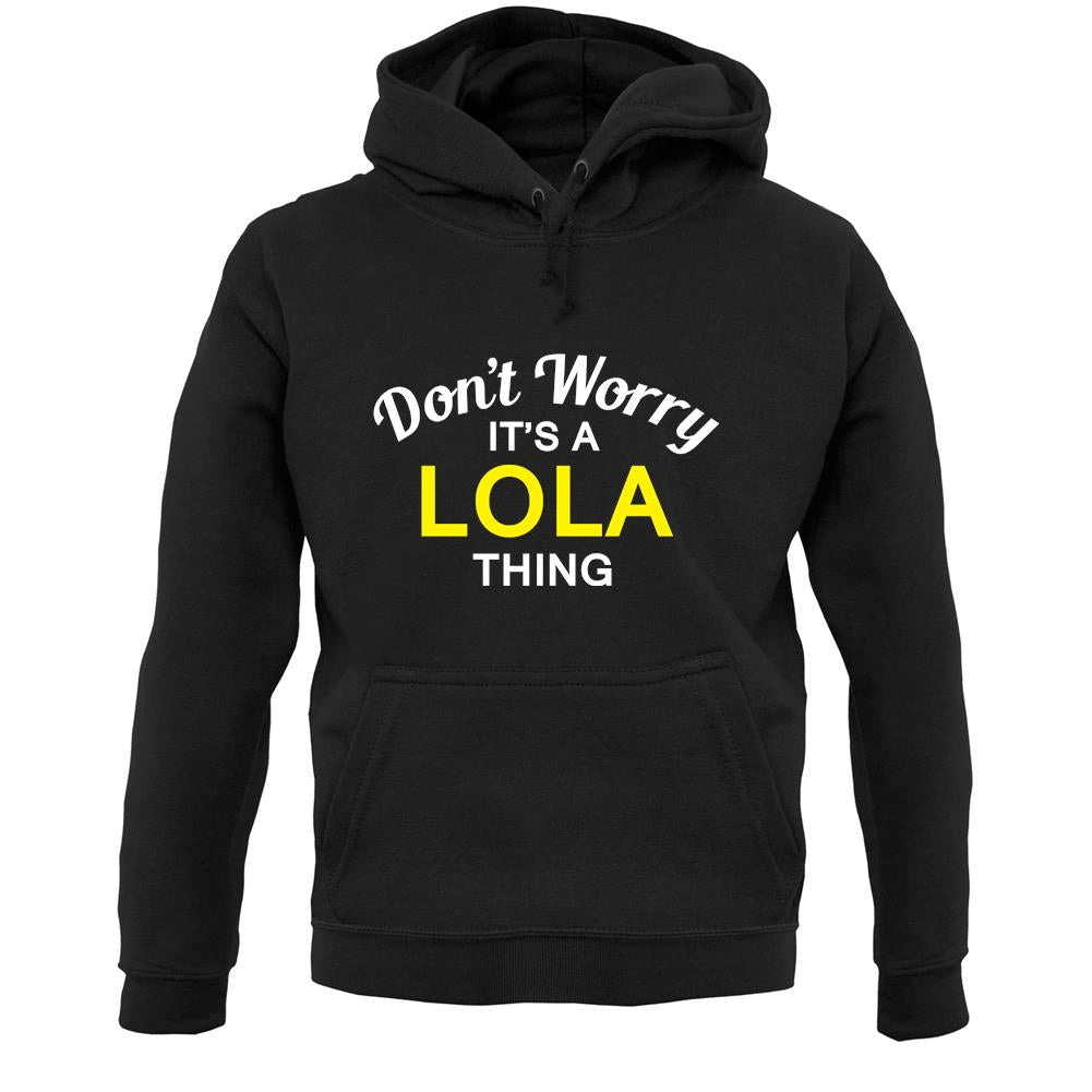 Don't Worry It's a LOLA Thing! Unisex Hoodie