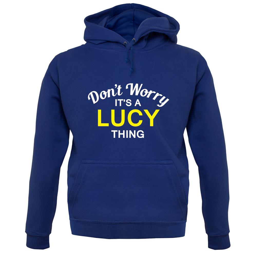 Don't Worry It's a LUCY Thing! unisex hoodie