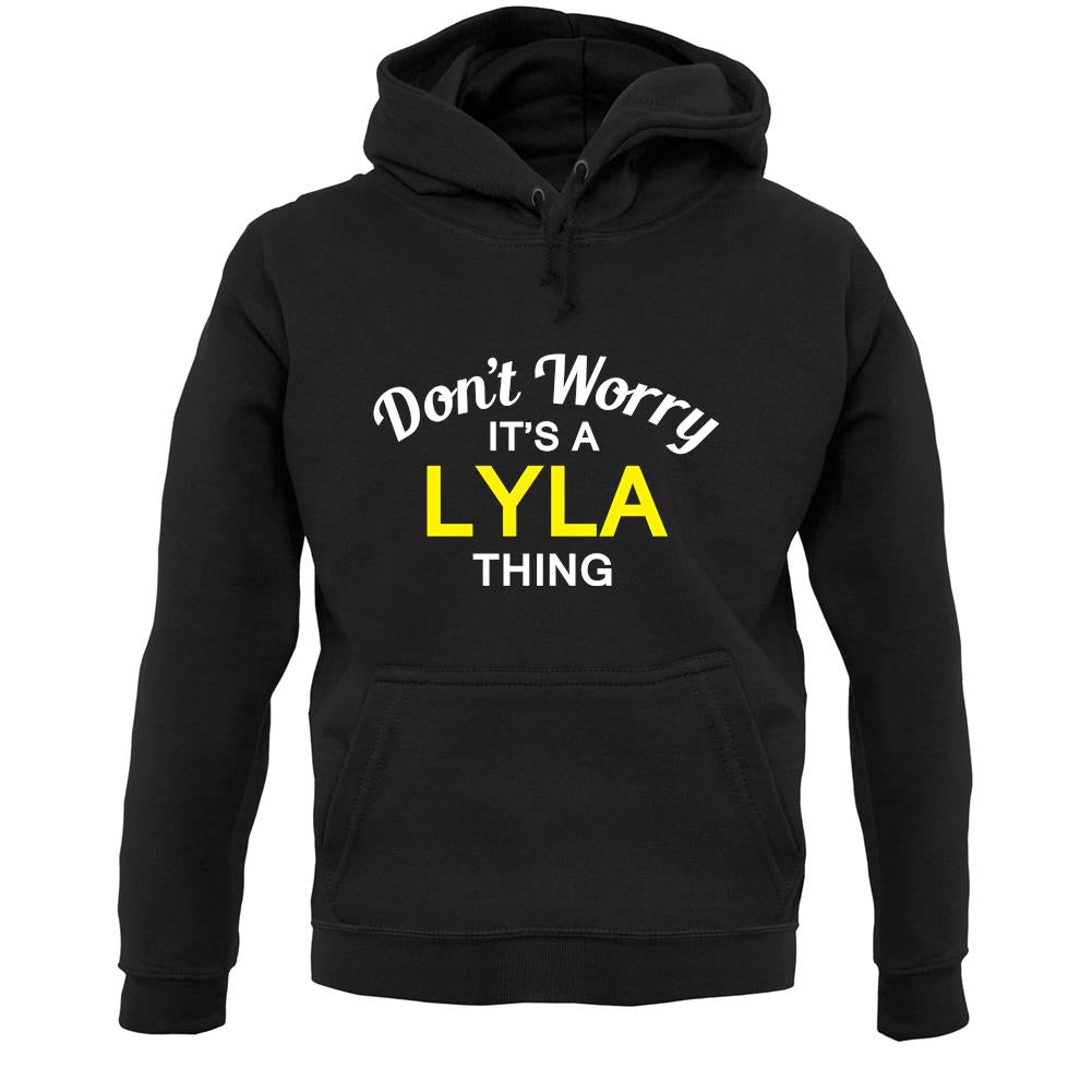 Don't Worry It's a LYLA Thing! Unisex Hoodie