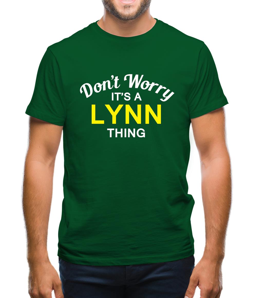 Don't Worry It's a LYNN Thing! Mens T-Shirt