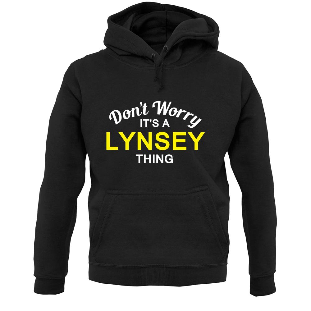 Don't Worry It's a LYNSEY Thing! Unisex Hoodie