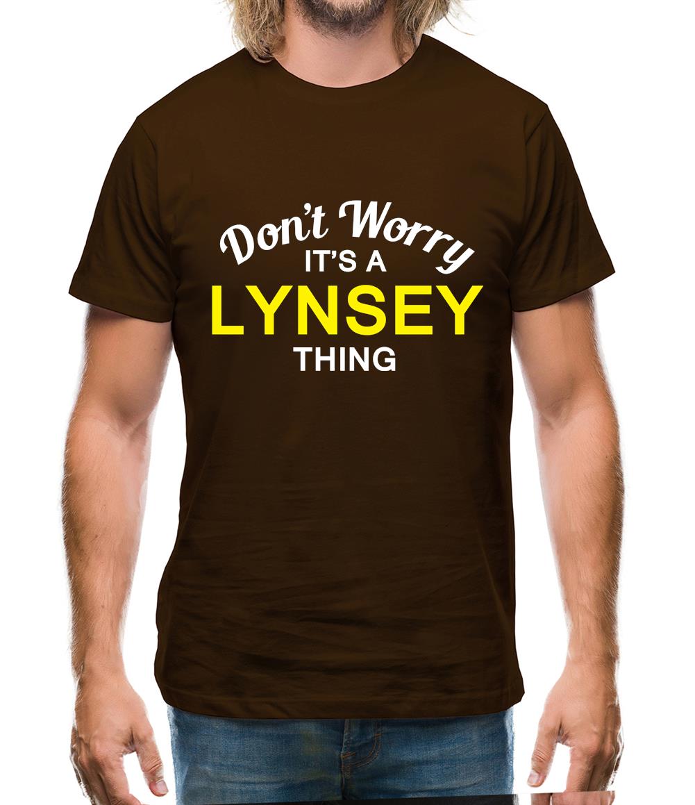 Don't Worry It's a LYNSEY Thing! Mens T-Shirt