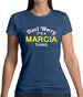 Don't Worry It's a MARCIA Thing! Womens T-Shirt