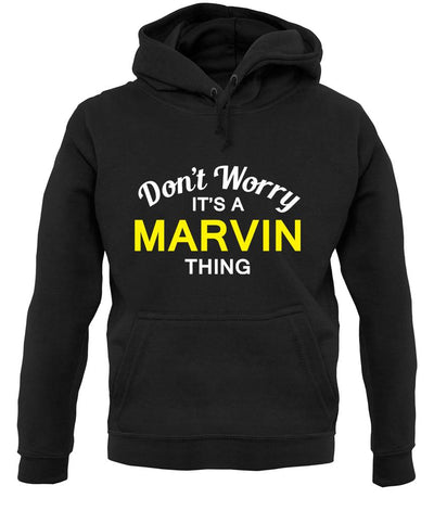 Don't Worry It's a MARVIN Thing! unisex hoodie