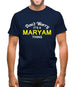 Don't Worry It's a MARYAM Thing! Mens T-Shirt