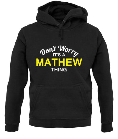 Don't Worry It's a MATHEW Thing! unisex hoodie