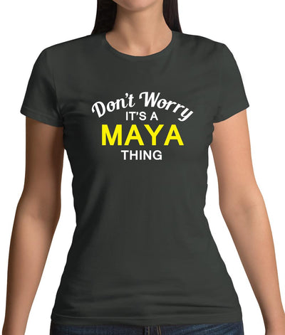 Don't Worry It's a MAYA Thing! Womens T-Shirt