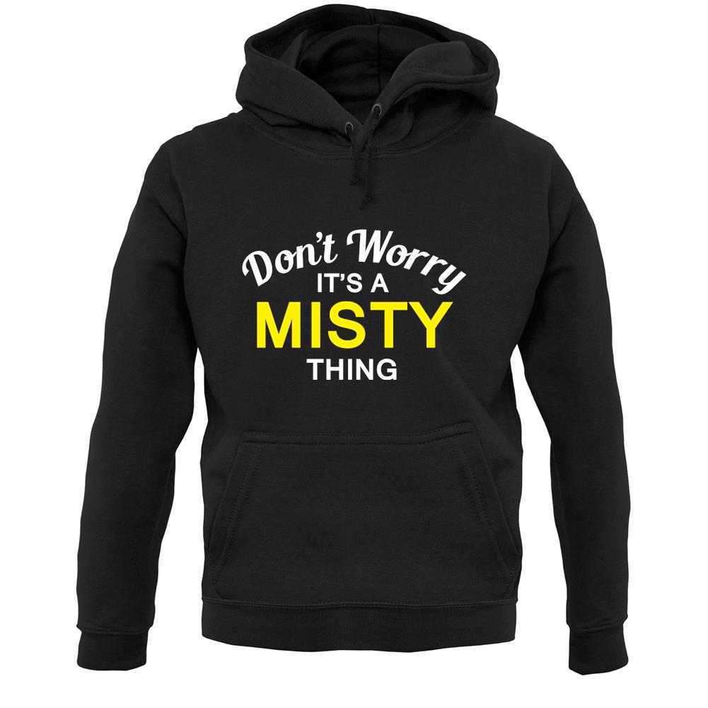 Don't Worry It's a MISTY Thing! Unisex Hoodie