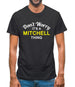 Don't Worry It's a MITCHELL Thing! Mens T-Shirt