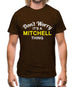 Don't Worry It's a MITCHELL Thing! Mens T-Shirt