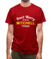 Don't Worry It's a MITCHELL Thing! Mens T-Shirt