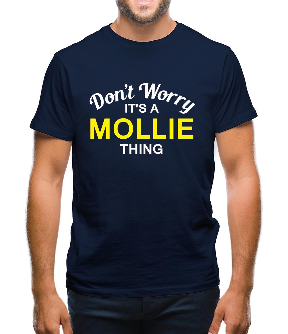 Don't Worry It's a MOLLIE Thing! Mens T-Shirt