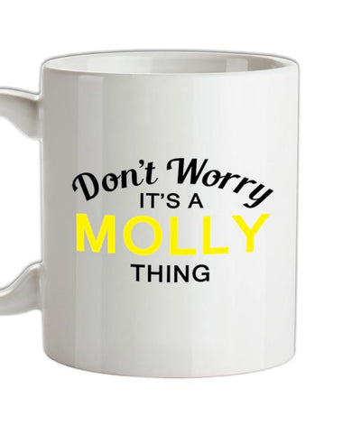 Don't Worry It's a MOLLY Thing! Ceramic Mug