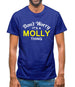 Don't Worry It's a MOLLY Thing! Mens T-Shirt