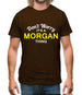 Don't Worry It's a MORGAN Thing! Mens T-Shirt