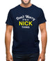 Don't Worry It's a NICK Thing! Mens T-Shirt