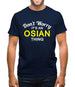 Don't Worry It's an OSIAN Thing! Mens T-Shirt