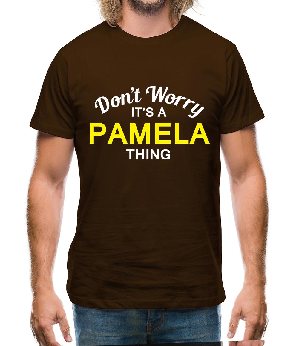 Don't Worry It's a PAMELA Thing! Mens T-Shirt