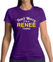 Don't Worry It's a RENEE Thing! Womens T-Shirt