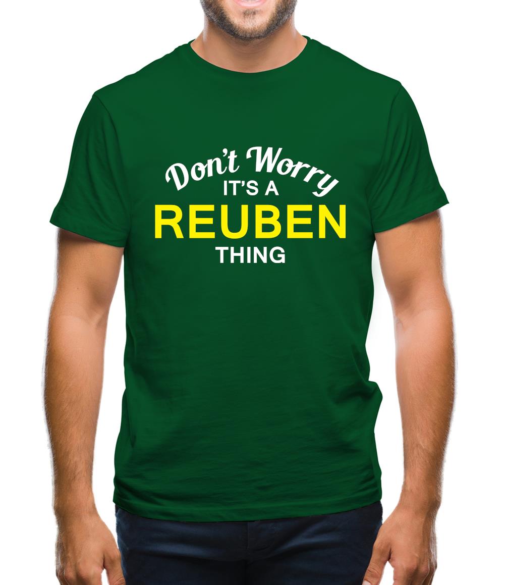 Don't Worry It's a REUBEN Thing! Mens T-Shirt
