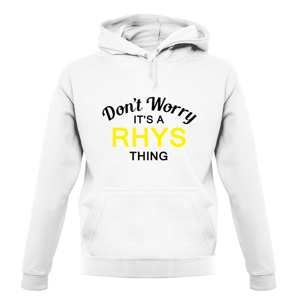Don't Worry It's a RHYS Thing! unisex hoodie