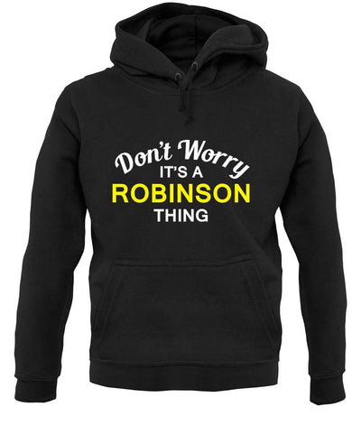 Don't Worry It's a ROBINSON Thing! unisex hoodie