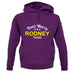 Don't Worry It's a RODNEY Thing! unisex hoodie