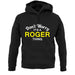 Don't Worry It's a ROGER Thing! unisex hoodie