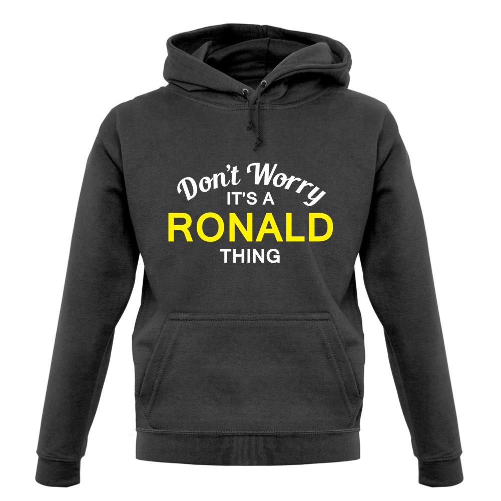Don't Worry It's a RONALD Thing! unisex hoodie
