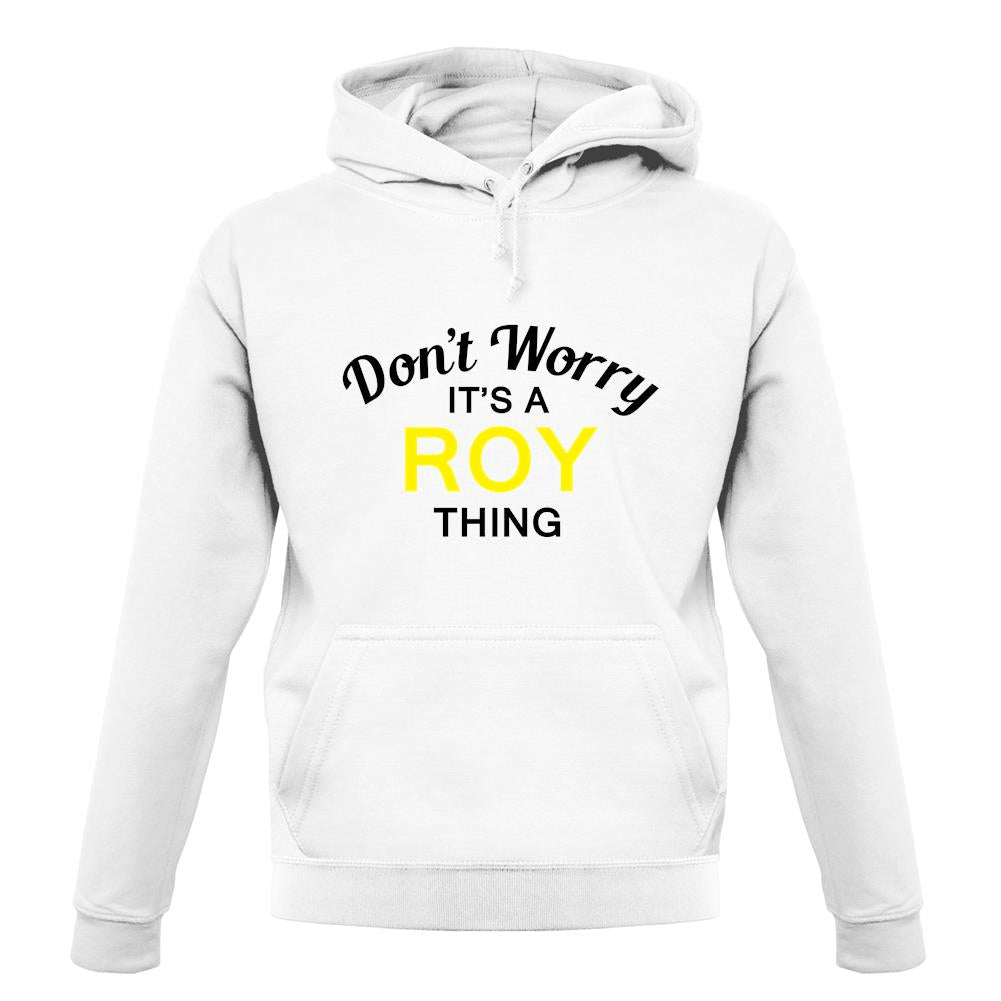 Don't Worry It's a ROY Thing! unisex hoodie
