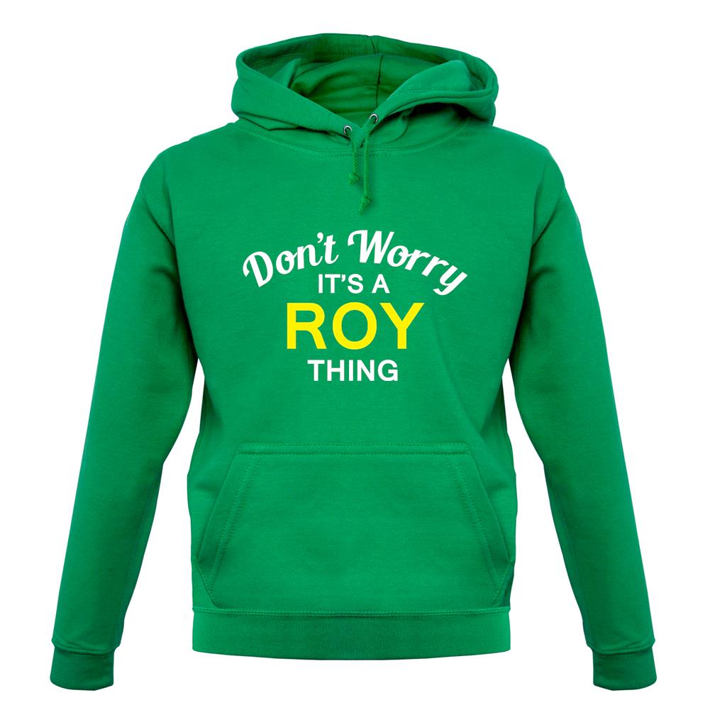 Don't Worry It's a ROY Thing! unisex hoodie