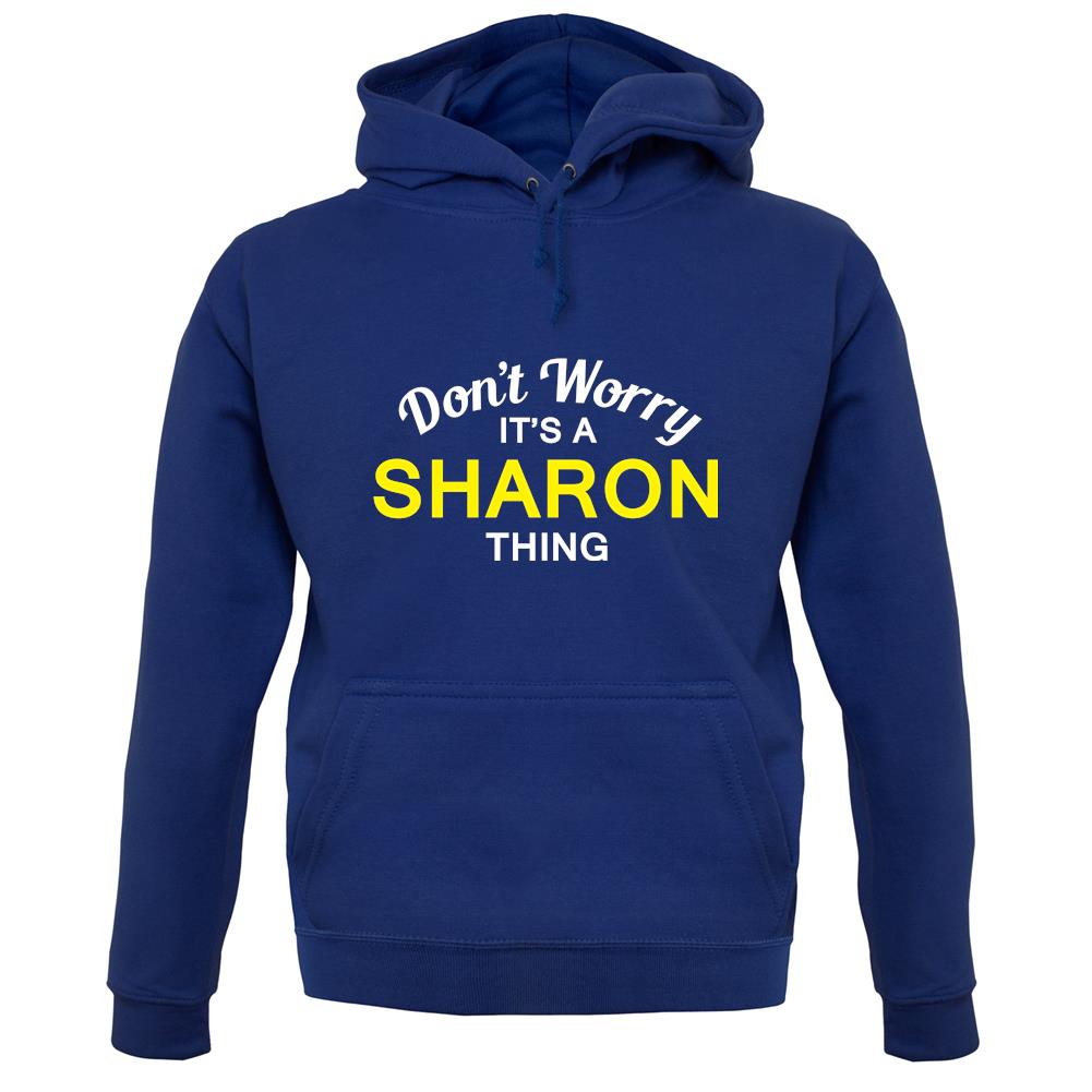 Don't Worry It's a SHARON Thing! unisex hoodie