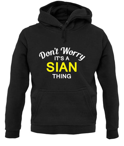 Don't Worry It's a SIAN Thing! unisex hoodie