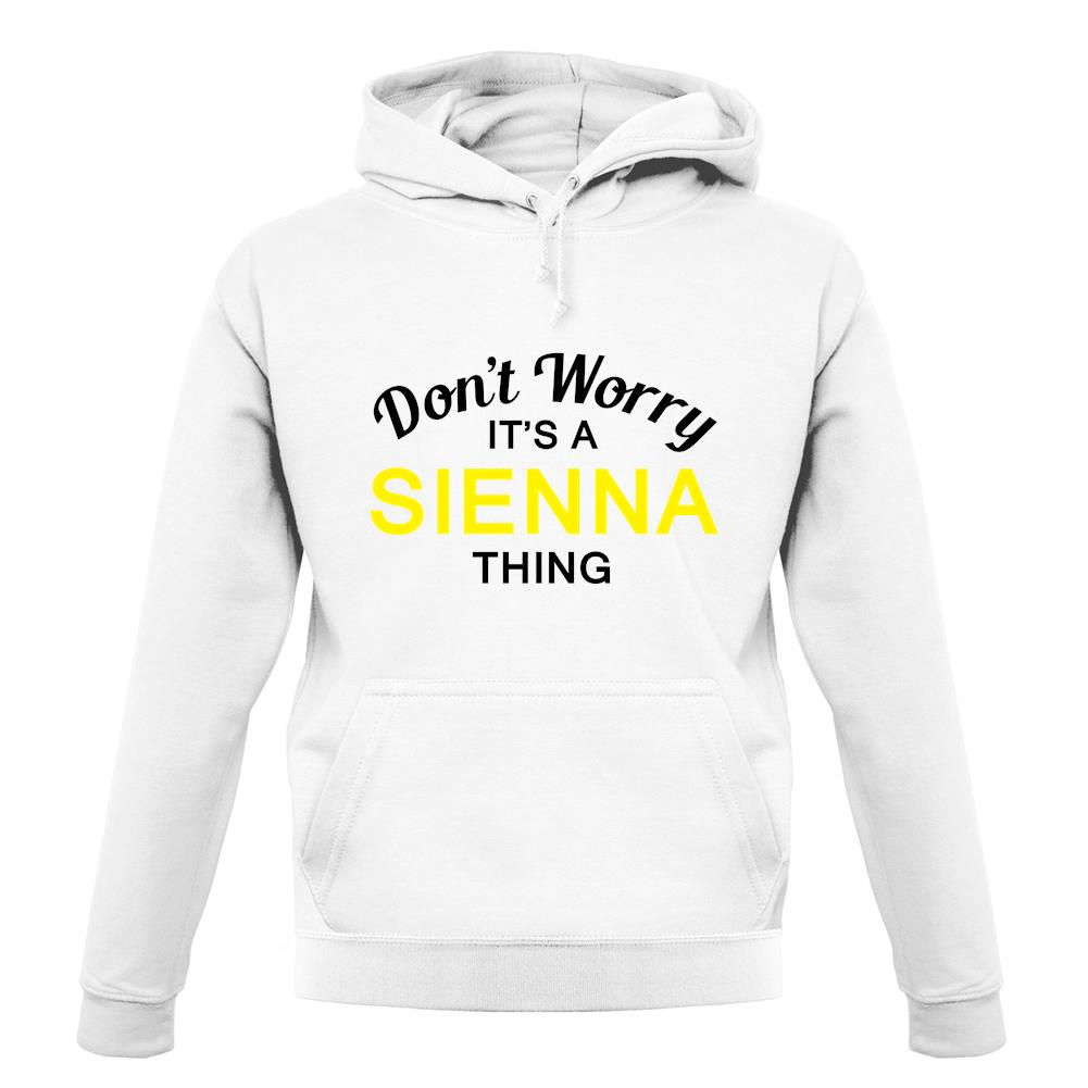 Don't Worry It's a SIENNA Thing! unisex hoodie