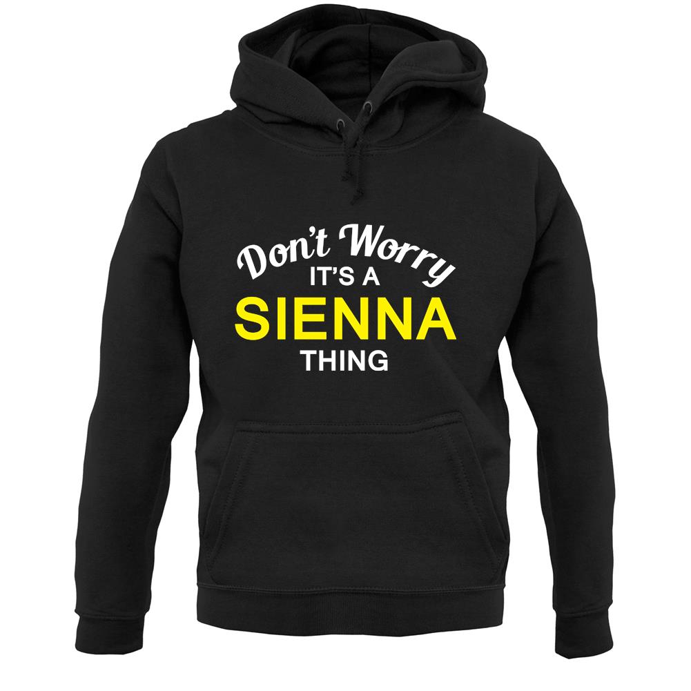 Don't Worry It's a SIENNA Thing! Unisex Hoodie