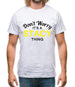 Don't Worry It's a STACY Thing! Mens T-Shirt