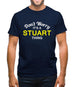 Don't Worry It's a STUART Thing! Mens T-Shirt