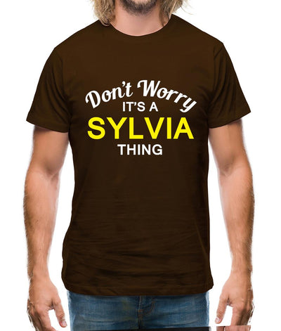 Don't Worry It's a SYLVIA Thing! Mens T-Shirt