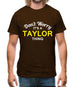 Don't Worry It's a TAYLOR Thing! Mens T-Shirt
