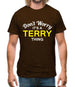 Don't Worry It's a TERRY Thing! Mens T-Shirt