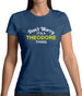 Don't Worry It's a THEODORE Thing! Womens T-Shirt