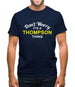 Don't Worry It's a THOMPSON Thing! Mens T-Shirt