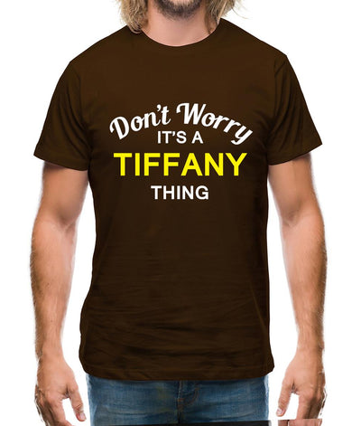 Don't Worry It's a TIFFANY Thing! Mens T-Shirt