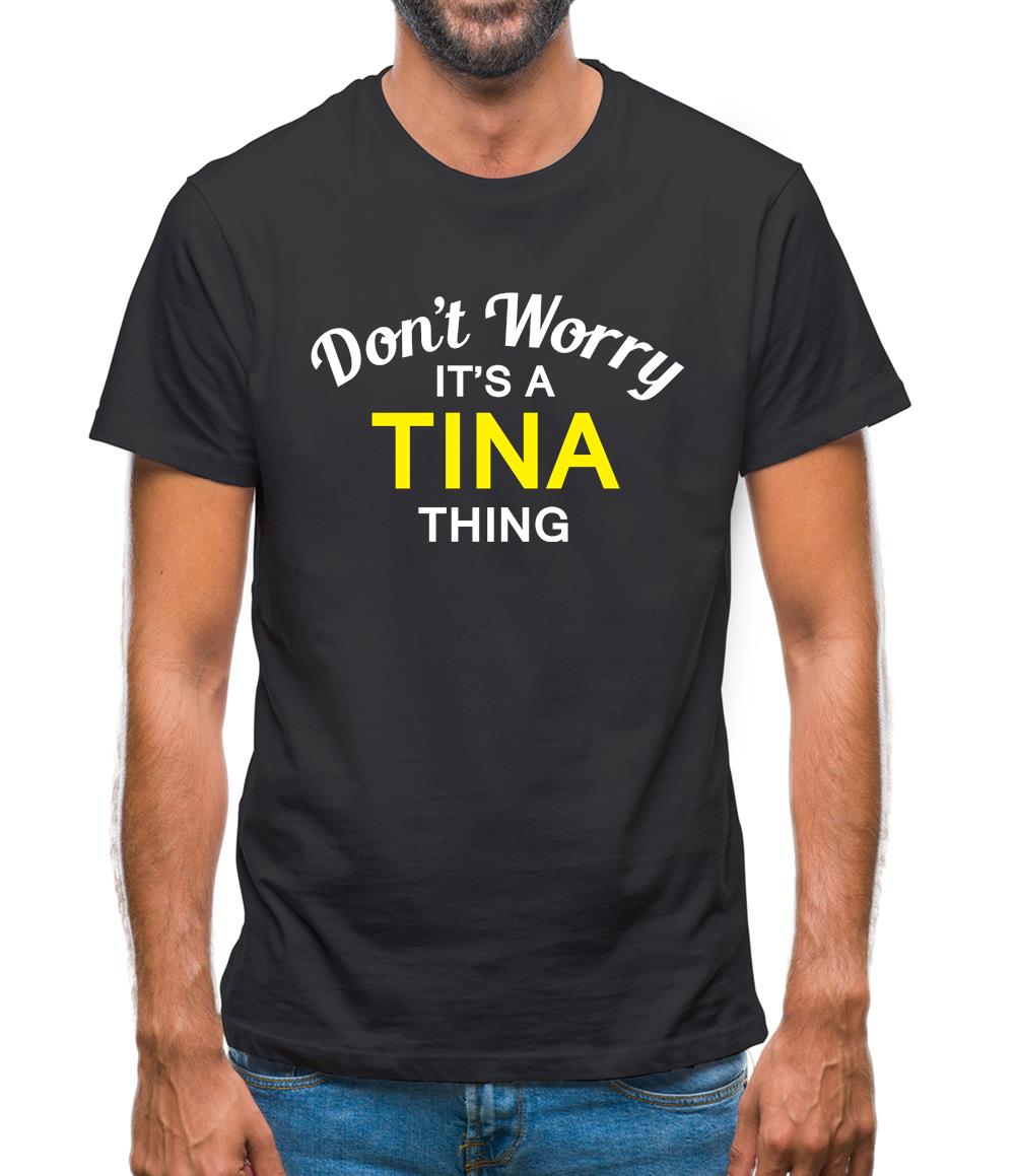 Don't Worry It's a TINA Thing! Mens T-Shirt