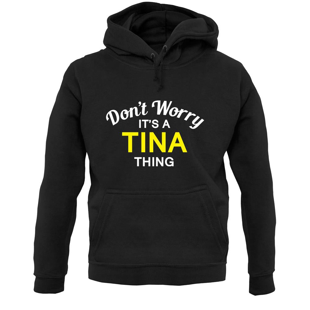 Don't Worry It's a TINA Thing! Unisex Hoodie