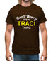 Don't Worry It's a TRACI Thing! Mens T-Shirt