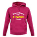 Don't Worry It's a TRAVIS Thing! unisex hoodie