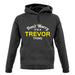 Don't Worry It's a TREVOR Thing! unisex hoodie