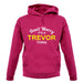 Don't Worry It's a TREVOR Thing! unisex hoodie