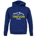 Don't Worry It's a TREVOR Thing! unisex hoodie